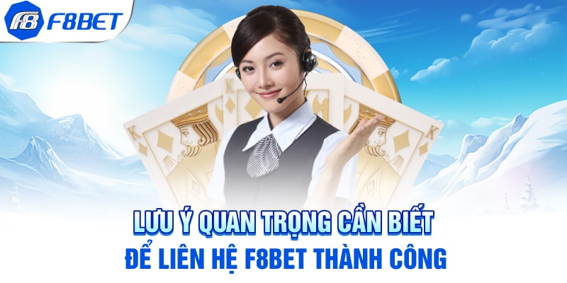 Lưu ý quan trọng cần biết để liên hệ thành công