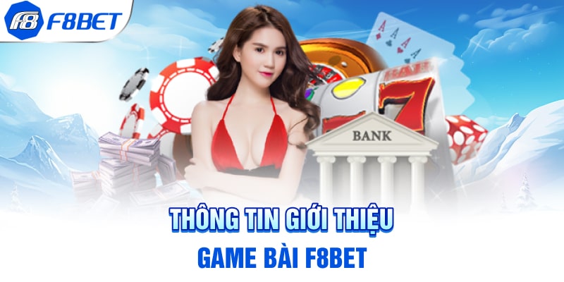 Thông tin giới thiệu game bài F8BET