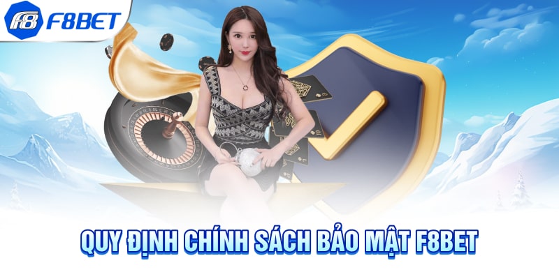 Quy định chính sách bảo mật F8BET